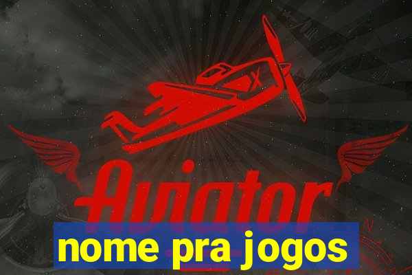 nome pra jogos